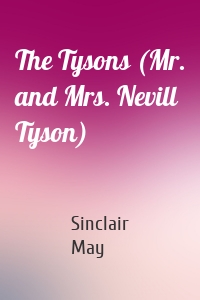 The Tysons (Mr. and Mrs. Nevill Tyson)