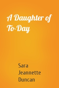 A Daughter of To-Day