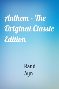 Anthem - The Original Classic Edition