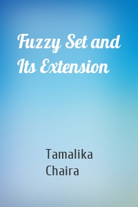 Fuzzy Set and Its Extension