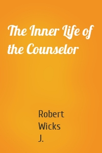 The Inner Life of the Counselor