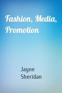 Fashion, Media, Promotion