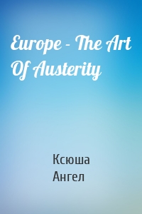 Europe - The Art Of Austerity