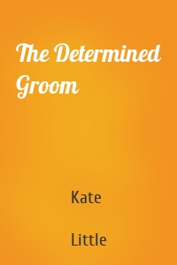 The Determined Groom