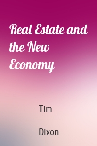 Real Estate and the New Economy