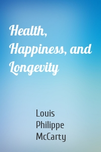 Health, Happiness, and Longevity
