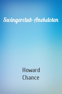 Swingerclub-Anekdoten