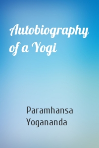 Autobiography of a Yogi