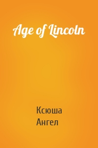 Age of Lincoln