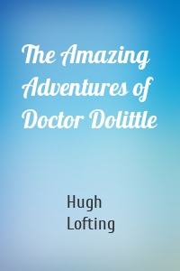 The Amazing Adventures of Doctor Dolittle