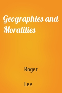 Geographies and Moralities