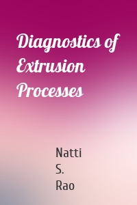 Diagnostics of Extrusion Processes