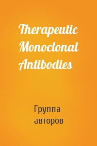 Therapeutic Monoclonal Antibodies