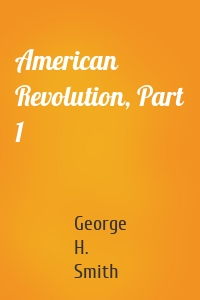 American Revolution, Part 1