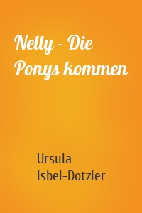 Nelly - Die Ponys kommen