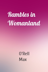 Rambles in Womanland