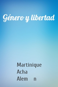 Género y libertad