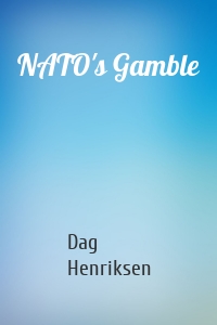 NATO's Gamble