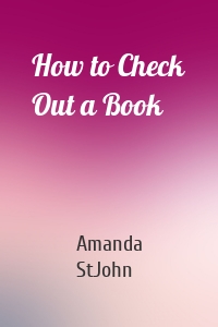 How to Check Out a Book