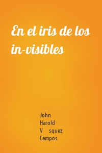 En el iris de los in-visibles