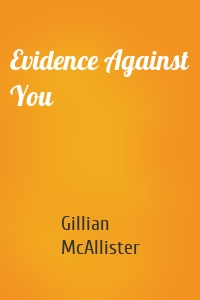 Evidence Against You