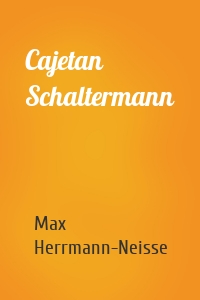 Cajetan Schaltermann