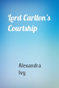 Lord Carlton's Courtship