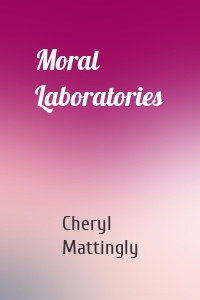 Moral Laboratories