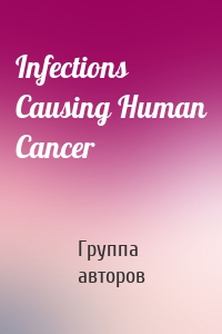 Infections Causing Human Cancer