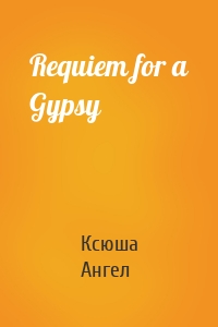 Requiem for a Gypsy