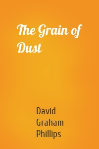 The Grain of Dust