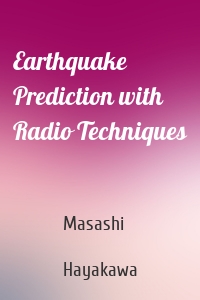 Earthquake Prediction with Radio Techniques