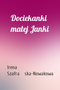 Dociekanki małej Janki
