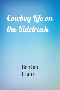 Cowboy Life on the Sidetrack