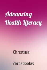 Advancing Health Literacy