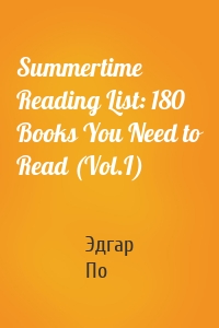 Summertime Reading List: 180 Books You Need to Read (Vol.I)