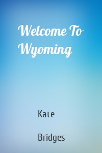 Welcome To Wyoming