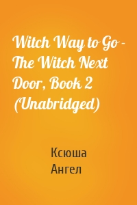 Witch Way to Go - The Witch Next Door, Book 2 (Unabridged)