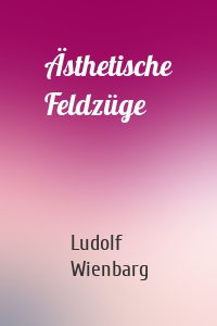 Ästhetische Feldzüge