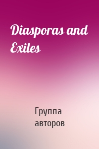 Diasporas and Exiles