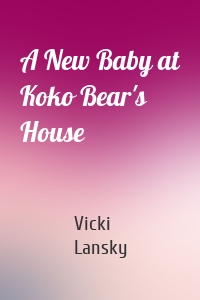 A New Baby at Koko Bear's House