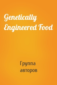 Genetically Engineered Food