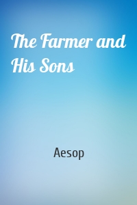 The Farmer and His Sons