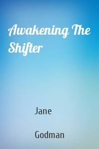 Awakening The Shifter