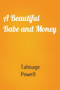 A Beautiful Babe and Money