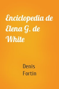 Enciclopedia de Elena G. de White