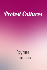 Protest Cultures