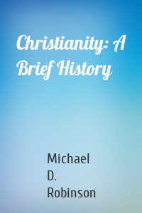 Christianity: A Brief History