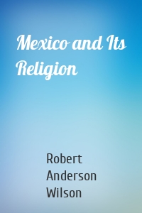 Mexico and Its Religion