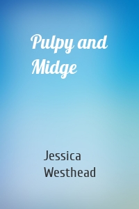 Pulpy and Midge